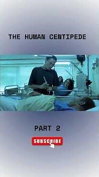 The Human Centipede Movie Explained in Part 2 #horrorstories #horrorfilm #horrorshorts #thriller