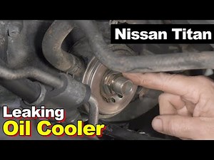2004 Nissan Titan Oil Leak From Oil Cooler Gasket