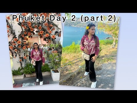 Thailand 🇹🇭 | Phuket | Day 2 | part 2 ❤️