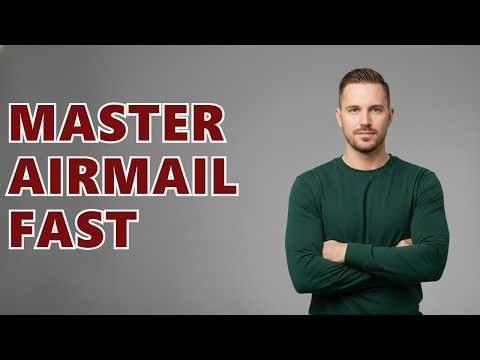 How Do I Use Airmail?