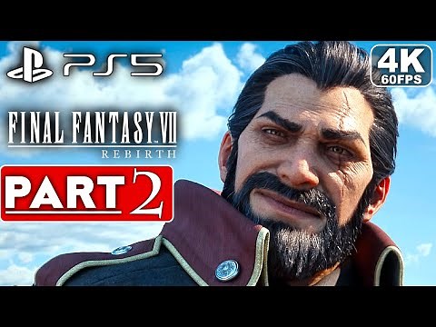 FINAL FANTASY 7 REBIRTH Gameplay Walkthrough Part 2 FULL GAME [4K 60FPS PS5] - No Commentary