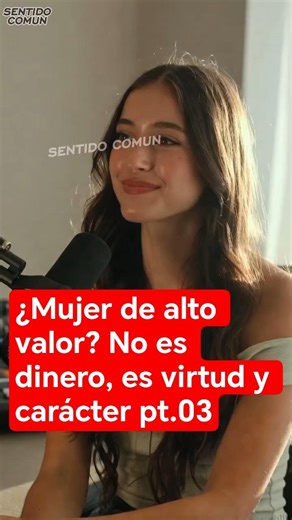 ¿Mujer de alto valor? No es dinero, es virtud y carácter pt.03
