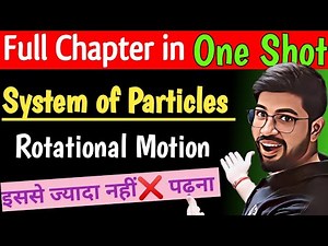 System of Particle and Rotational Motion in One Shot Video Lecture - Physics