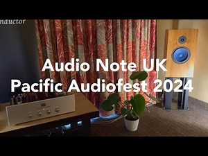 Audio Note UK From PAF 2024
