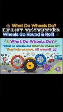 🛞 What Do Wheels Do? | Fun Learning Song for Kids | Wheels Go Round & Roll! 🎶 #kidslearning