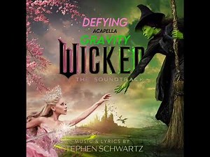 Defying Gravity (Acapella / Vocals Only from Wicked: The Soundtrack)