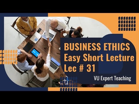MGT610 Short Lecture No 31 | MGT610 Short Lectures | Business Ethics Short Lectures