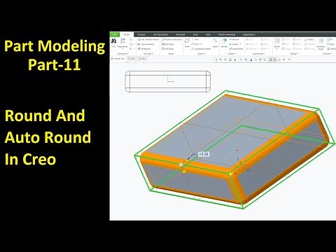 #11 Creo Part Modeling- Creation of Round & Auto Round
