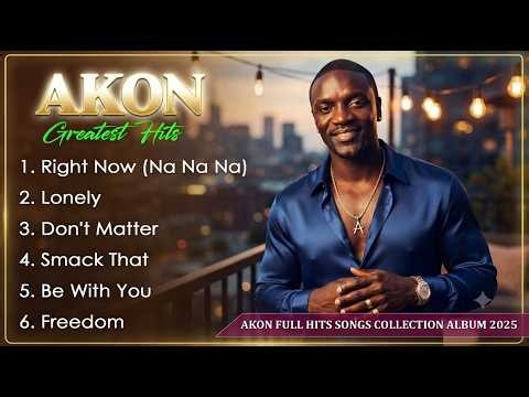 #Akon Greatest Hits 2026 🎤 Best Songs Collection | Smack That, Lonely, Right Now & More🔥
