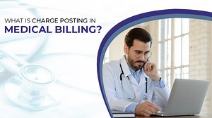 What Is Charge Posting In Medical Billing? - BellMedEx