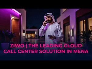 ZIWO | The Leading Cloud Call Center Solution in MENA