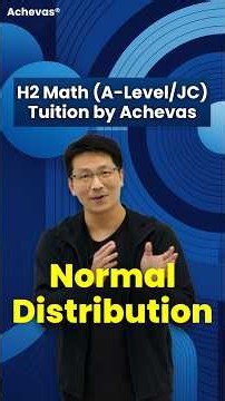 H2 Math Tuition by Achevas | Normal Distribution - Singapore A-Level, Junior College (JC)