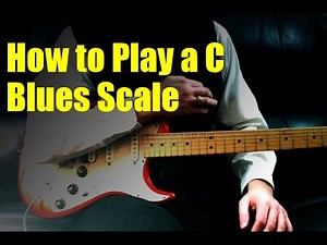 How to Play a C Blues Scale
