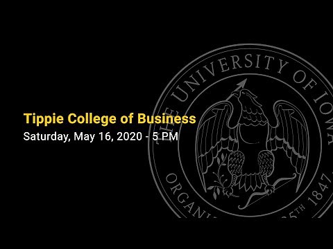 Tippie College of Business Commencement - Spring 2020