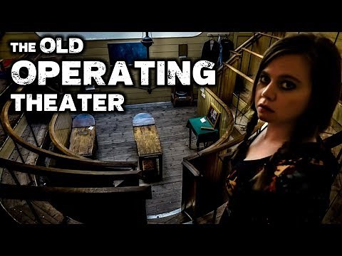 Haunted Operating Room - The Old Operating Theatre Museum, London
