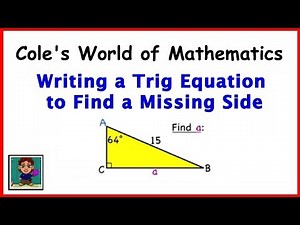 Writing Trig Equations to Find a Missing Side of a Right Triangle