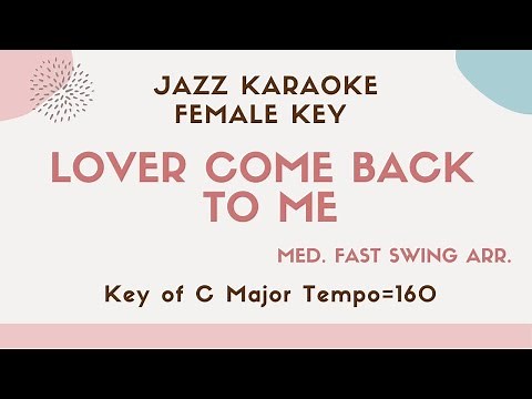Lover come back to me [sing along instrumental JAZZ KARAOKE music with lyrics]