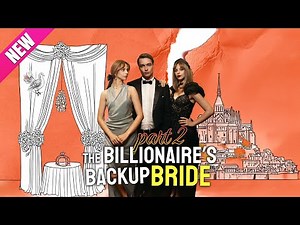 【The Billionaire's Backup Bride】Dangerous Love Triangle! CEO's Forbidden Proposal, Her Final Choice