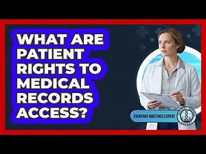 What Are Patient Rights To Medical Records Access?