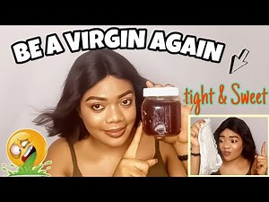 HOW TO : TIGHTEN LOOSE VAGINA AT HOME ( be a virgin again)🍑