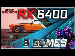 The All New: AMD RX 6400 in 9 GAMES | 2022 - PART 1