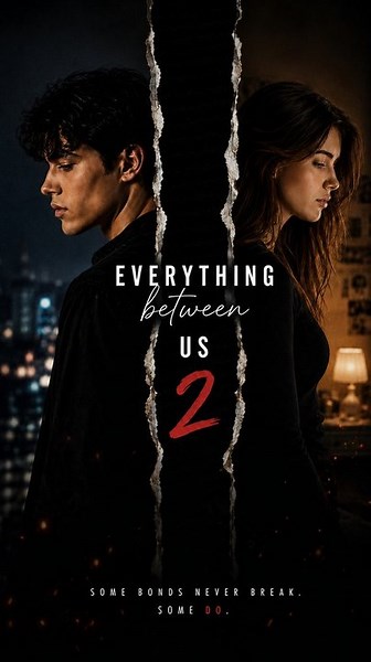 Everything between us 2 - New Movie 2026