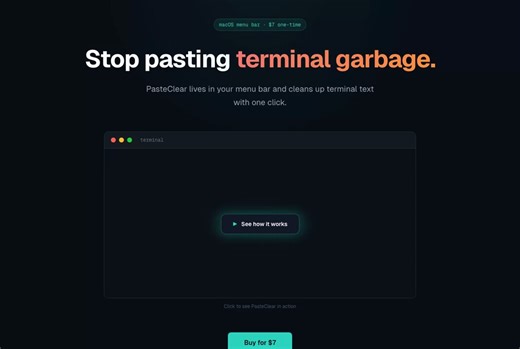 Introducing PasteClear -- the simplest tool i've ever built.It's a tiny macOS menu bar app. Copy from terminal, it spots the trailing whitespace and weird indentation, and cleans it up with a click.Now you can paste anywhere without the formatting mess.Some things I use it for:- Copying Claude Code output to paste into tweets or docs- Grabbing logs to drop into a bug report- Moving context between AI agents without the formatting garbage confusing them.Basically anytime you copy from a terminal 