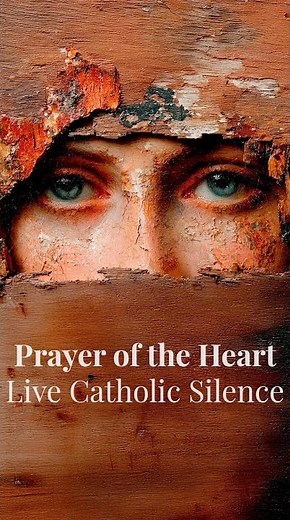 Catholic meditation & contemplative prayer — Prayer of the Heart (Hesychia)