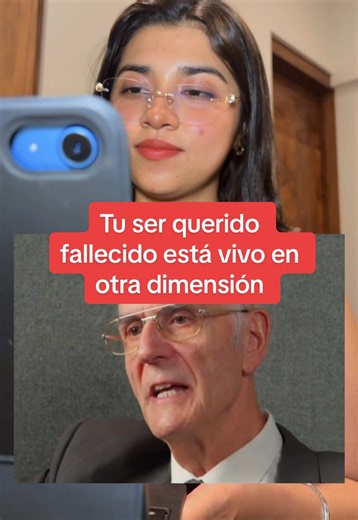 Tu ser querido fallecido está vivo en otra dimensión