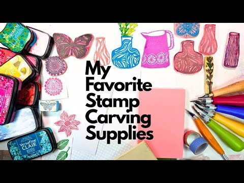 My Must-Have Supplies for Stamp Carving