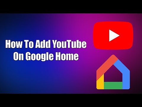 How To Add YouTube On Google Home