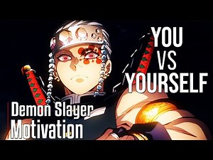YOU VS YOURSELF - Demon Slayer: [AMV] POWEFUL Anime Motivation speech