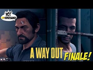 A Way Out! Grand Finale! - YoVideogames