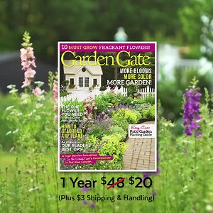 Get more flowers, more color, and more garden with the May/June issue of Garden Gate Magazine! Subscribe by June 6th to get this issue, plus a FREE gift! Each issue is packed with plant know-how, reader tips, design advice, clever projects, step-by-step garden plans, & garden tours. | Garden Gate Magazine