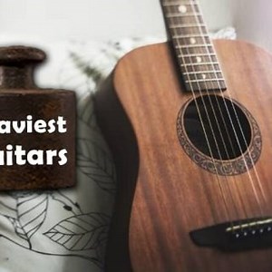 The 7 Heaviest Guitars Available (Acoustic, Electric & Bass)