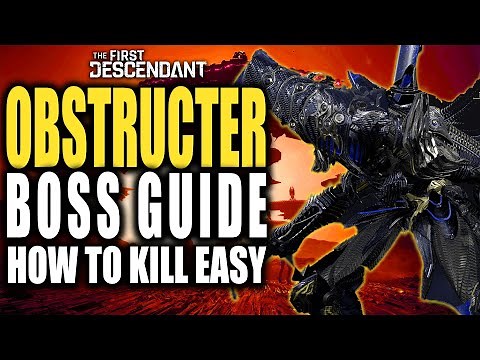How To Kill OBSTRUCTER BOSS GUIDE The First Descendant - Tips and Tricks, How To Prepare
