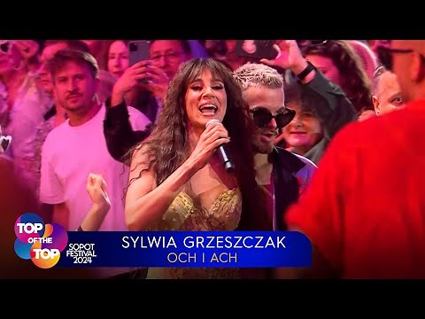 Sylwia GRZESZCZAK - Och i Ach | TOP of the TOP Sopot Festival LIVE