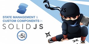 SolidJS #2: state management and custom components