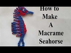 Macrame Seahorse | DIY Macrame Key Chain | Handmade Gift Tutorial | 绳编海马钥匙扣挂件