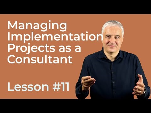 How to Run Implementation Projects [Lesson 11 of Beginners Course: How to Become a Consultant]