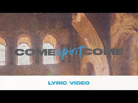 Come Spirit Come (Lyric Video) - Christ Fellowship Worship