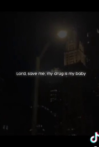 Lord Save Me My Drug is My Baby Lyrics