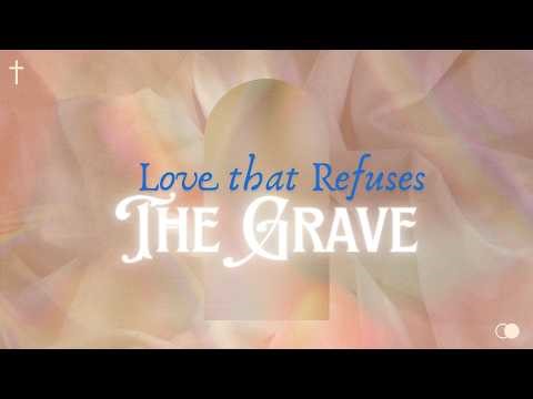 4.5.2026 | Love That Refuses The Grave | Rob Roy