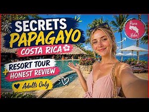 🌴 Secrets Papagayo Costa Rica Full Tour & Review | Is This Adults Only All Inclusive Worth It?