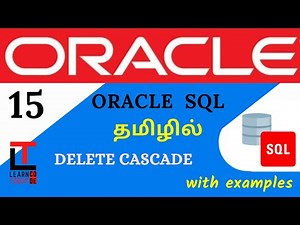 DELETE CASCADE with examples | Oracle SQL tutorial in TAMIL‪@learncodetodaytamil‬