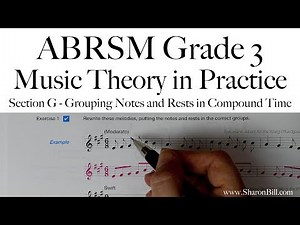 ABRSM Grade 3 Music Theory Section G Grouping Notes and Rests in Compound Time with Sharon Bill