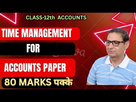 Time management for accounts paper class 12th accounts