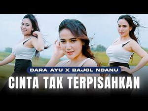 CINTA TAK TERPISAHKAN - Dara Ayu X Bajol Ndanu (Official Music Video)