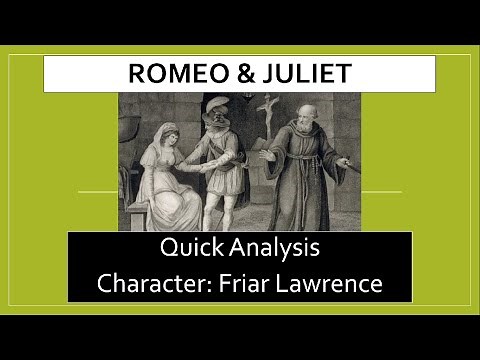 Friar Lawrence Quick Character Analysis