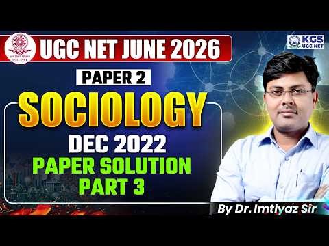 UGC NET June 2026 Paper 2 Sociology | Dec 2022 Paper Solution Part 3 | By Imtiyaz Sir
